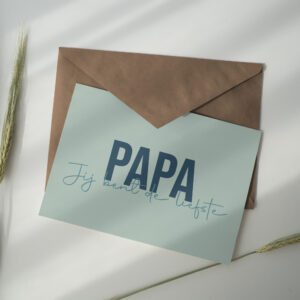 Wenskaart "Papa Je Bent De Liefste"